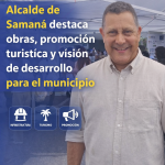 Alcalde de Samaná destaca obras y promoción turística para el municipio