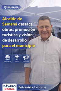 Alcalde de Samaná destaca obras y promoción turística para el municipio