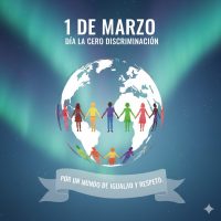 1 de Marzo: Día de la Cero Discriminación, por un mundo de igualdad y respeto